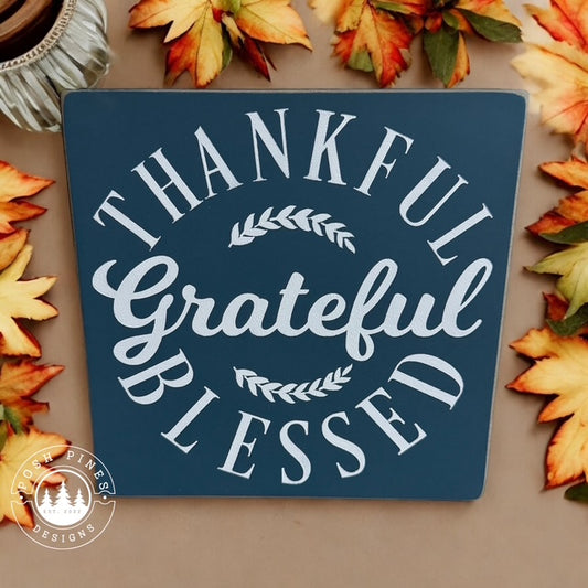 Thankful Grateful Blessed